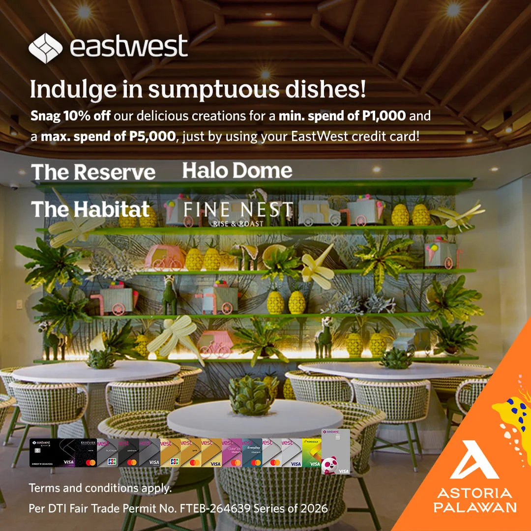 The Reserve, The Habitat, Fine Nest, and Halo Dome – EastWest Promo – Astoria Palawan